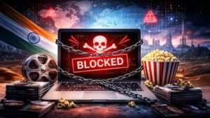Piracy websites blocked in India and worldwide during 2025–26 as governments crack down on illegal movie streaming platforms
