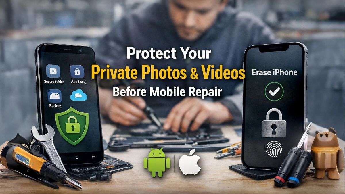 Protect private photos and videos on Android and iPhone before giving your mobile phone to a service centre for repair
