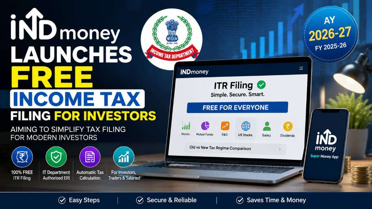 INDmoney launches free Income Tax Return (ITR) filing for AY 2026-27, featuring an Income Tax Department authorised ERI service with automatic tax calculation for investors and salaried taxpayers.