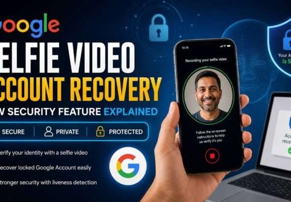 Google Selfie Video Account Recovery featured image showing a smartphone recording a selfie video for secure Google Account verification, highlighting encrypted identity verification, liveness detection, and account recovery.